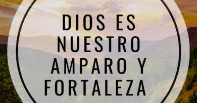 Dios es nuestro amparo y fortaleza