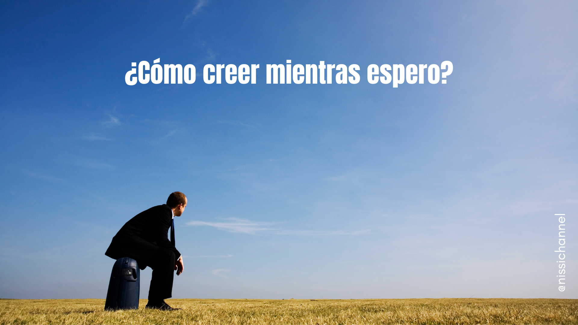 Cómo creer mientras espero